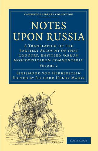 Stock image for Notes upon Russia: A Translation of the Earliest Account of that Country, Entitled Rerum moscoviticarum commentarii, by the Baron Sigismund von Herberstein: Volume 2 for sale by Revaluation Books