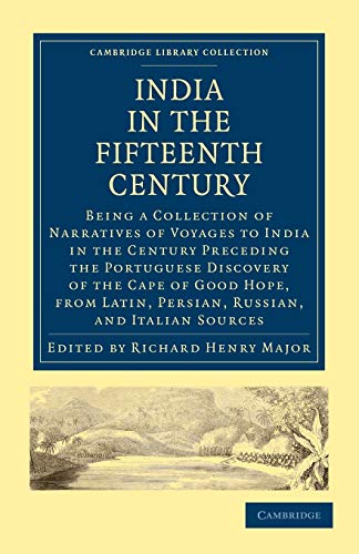 Beispielbild fr India in the Fifteenth Century: Being a Collection of Narratives of Voyages to India in the Century Preceding the Portuguese Discovery of the Cape of . Library Collection - Hakluyt First Series) zum Verkauf von AwesomeBooks