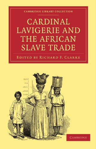 Stock image for Cardinal Lavigerie and the African Slave Trade (Cambridge Library Collection - Religion) for sale by Midtown Scholar Bookstore