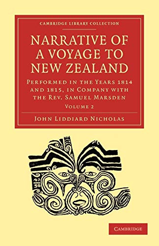 Stock image for Narrative of a Voyage to New Zealand: Performed in the Years 1814 and 1815, in Company with the Rev. Samuel Marsden (Volume 2) for sale by Book Dispensary