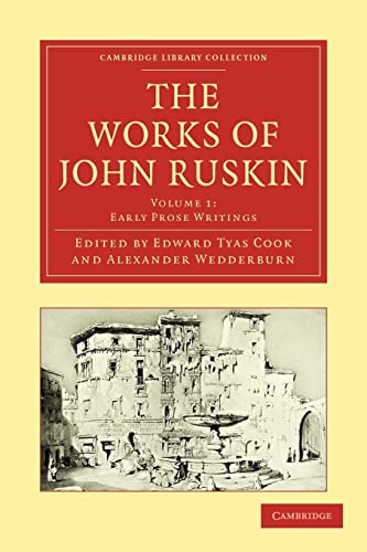Beispielbild fr The Works of John Ruskin Volume 1: Early Prose Writings (Cambridge Library Collection - Works of John Ruskin) zum Verkauf von AwesomeBooks