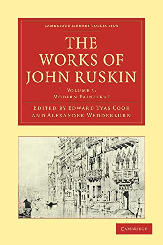 Beispielbild fr The Works of John Ruskin Volume 3: Modern Painters I (Cambridge Library Collection - Works of John Ruskin) zum Verkauf von AwesomeBooks