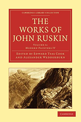 Stock image for The Works of John Ruskin: Volume 6: Modern Painters IV (Cambridge Library Collection - Works of John Ruskin) for sale by AwesomeBooks
