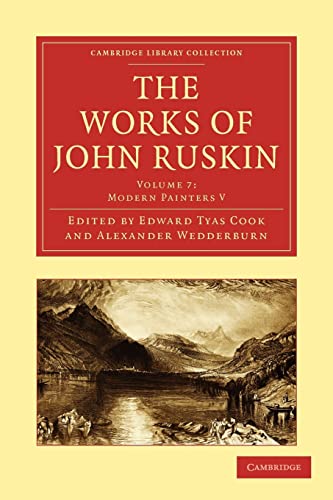 Beispielbild fr The Works of John Ruskin Volume 7: Modern Painters V (Cambridge Library Collection - Works of John Ruskin) zum Verkauf von AwesomeBooks