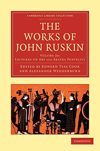 Beispielbild fr The Works of John Ruskin 39 Volume Paperback Set: The Works of John Ruskin Volume 20: Lectures on Art and Aratra Pentelici (Cambridge Library Collection - Works of John Ruskin) zum Verkauf von AwesomeBooks