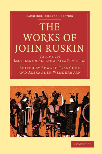 Imagen de archivo de The Works of John Ruskin 39 Volume Paperback Set: The Works of John Ruskin Volume 20: Lectures on Art and Aratra Pentelici (Cambridge Library Collection - Works of John Ruskin) a la venta por AwesomeBooks