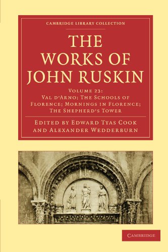 Stock image for The Works of John Ruskin 39 Volume Paperback Set: The Works of John Ruskin Volume 23: Val d'Arno; The School of Florence; Mornings in Florence; The . Library Collection - Works of John Ruskin) for sale by AwesomeBooks