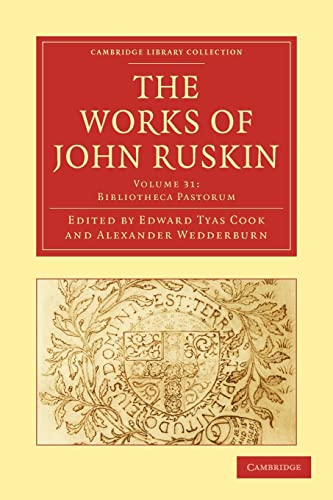 Beispielbild fr The Works of John Ruskin 39 Volume Paperback Set: The Works of John Ruskin Volume 31: Bibliotheca Pastorum (Cambridge Library Collection - Works of John Ruskin) zum Verkauf von AwesomeBooks
