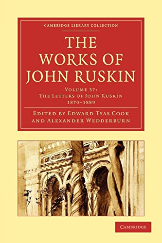 Stock image for The Works of John Ruskin 39 Volume Paperback Set: The Works of John Ruskin (Cambridge Library Collection - Literary Studies) (Volume 37) (Cambridge Library Collection - Works of John Ruskin) for sale by AwesomeBooks