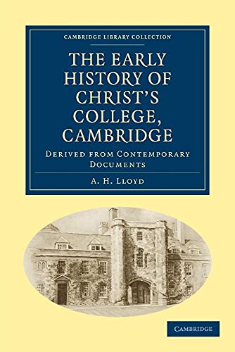 The Early History of Christ\\ s College, Cambridg - Lloyd, A. H.|A. H., Lloyd