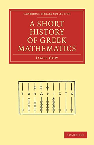 9781108009034: A Short History of Greek Mathematics Paperback (Cambridge Library Collection - Classics)