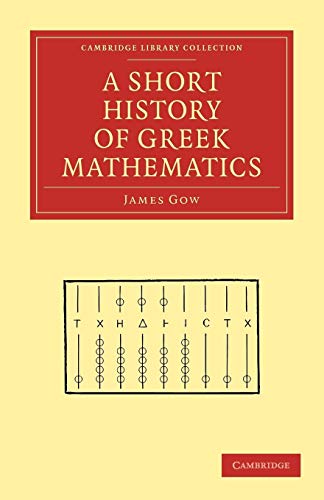 Stock image for A Short History of Greek Mathematics (Cambridge Library Collection - Classics) for sale by Lucky's Textbooks