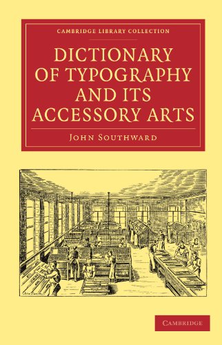 Stock image for Dictionary of Typography and its Accessory Arts (Cambridge Library Collection - History of Printing, Publishing and Libraries) for sale by Phatpocket Limited