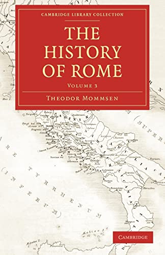 The History of Rome (Cambridge Library Collection - Classics) (9781108009751) by Mommsen, Theodor