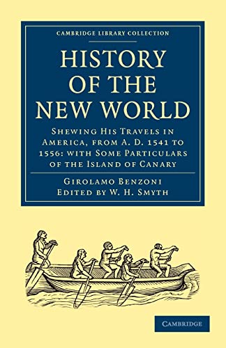 Beispielbild fr History of the New World: Shewing His Travels in America, from A.D. 1541 to 1556: with Some Particulars of the Island of Canary (Cambridge Library . Library Collection - Hakluyt First Series) zum Verkauf von AwesomeBooks