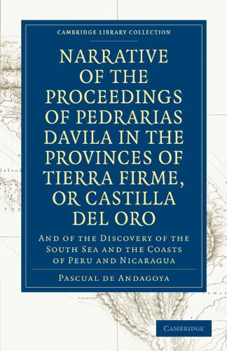 9781108010597: Narrative of the Proceedings of Pedrarias Davila in the Provinces of Tierra Firme, or Catilla del Or: And of the Discovery of the South Sea and the Coasts of Peru and Nicaragua