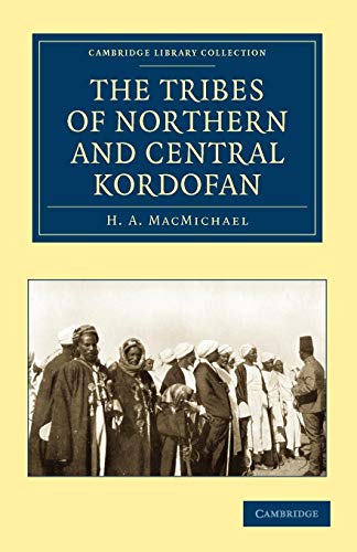 Stock image for The Tribes of Northern and Central Kordofan (Cambridge Library Collection - Anthropology) for sale by Kennys Bookshop and Art Galleries Ltd.