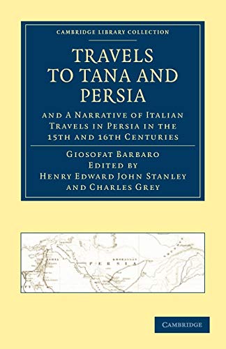 Imagen de archivo de Travels to Tana and Persia, and A Narrative of Italian Travels in Persia in the 15th and 16th Centuries a la venta por Revaluation Books