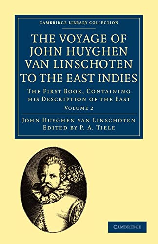 Beispielbild fr Voyage of John Huyghen Van Linschoten to the East Indies: The First Book; Containing His Description of the East zum Verkauf von Ria Christie Collections