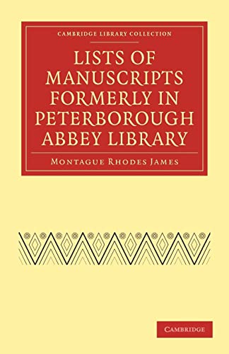 9781108011358: Lists of Manuscripts Formerly in Peterborough Abbey Library (Cambridge Library Collection - History of Printing, Publishing and Libraries)