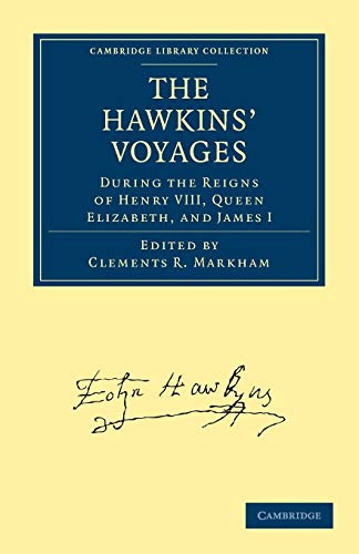 Stock image for The Hawkins' Voyages During the Reigns of Henry VIII, Queen Elizabeth, and James I for sale by Revaluation Books