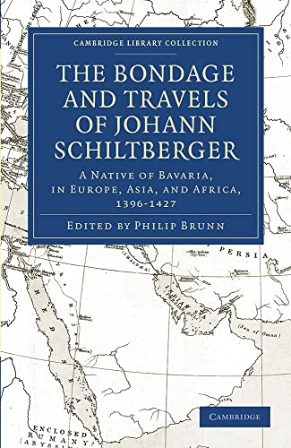 Stock image for Bondage and Travels of Johann Schiltberger: A Native of Bavaria, in Europe, Asia, and Africa, 1396-1427 for sale by Revaluation Books