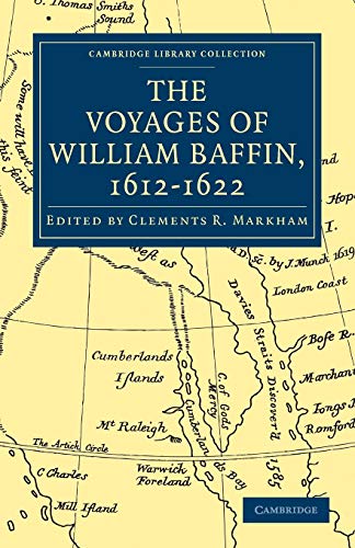 Stock image for Voyages of William Baffin, 1612?1622 (Cambridge Library Collection - Hakluyt First Series) for sale by Ed's Editions LLC, ABAA