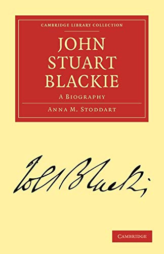 Stock image for JOHN STUART BLACKIE. a biography. for sale by Hay Cinema Bookshop Limited