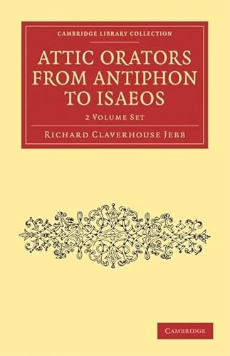 9781108011808: Attic Orators from Antiphon to Isaeos 2 Volume Paperback Set 2 Paperback books (Cambridge Library Collection - Classics)