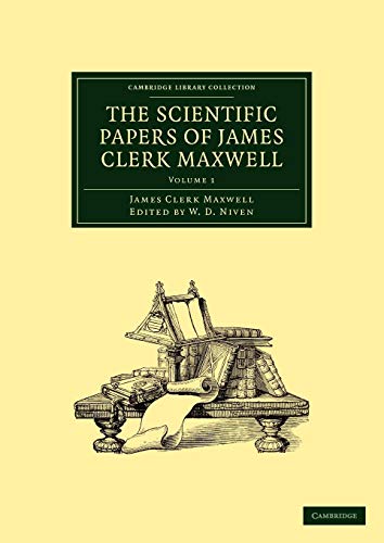 9781108012256: The Scientific Papers of James Clerk Maxwell: Volume 1 Paperback (Cambridge Library Collection - Physical Sciences)