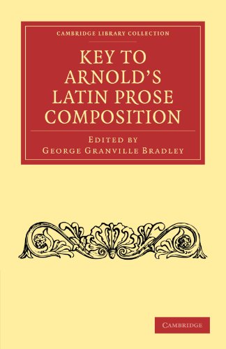 Imagen de archivo de Key to Arnold's Latin Prose Composition (Cambridge Library Collection - Classics) a la venta por Lucky's Textbooks