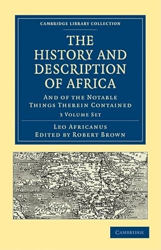 Imagen de archivo de The History and Description of Africa 3 Volume Paperback Set: And of the Notable Things Therein Contained (Cambridge Library Collection - Hakluyt First Series) a la venta por Buchpark