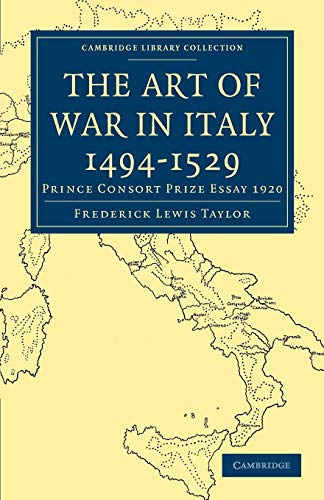 Beispielbild fr The Art of War in Italy 1494 1529: Prince Consort Prize Essay 1920 zum Verkauf von Ria Christie Collections