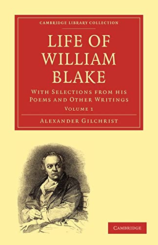 Beispielbild fr Life Of William Blake: With Selections From His Poems And Other Writings: Volume 1 (Cambridge Library Collection - History of Printing, Publishing and Libraries) zum Verkauf von Cambridge Rare Books