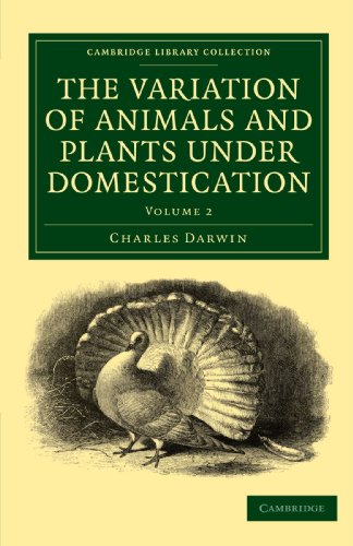 The Variation of Animals and Plants under Domestication (Cambridge Library Collection - Darwin, Evolution and Genetics) (9781108014236) by Darwin, Charles