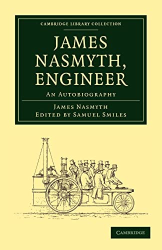 Beispielbild fr James Nasmyth, Engineer: An Autobiography zum Verkauf von THE SAINT BOOKSTORE