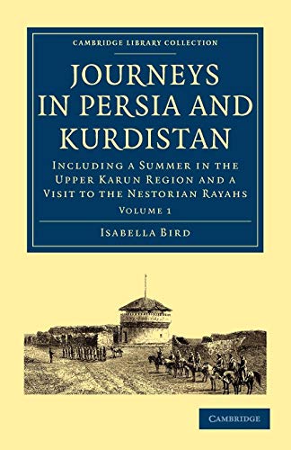 Beispielbild fr Journeys in Persia and Kurdistan: Volume 1: Including a Summer in the Upper Karun Region and a Visit to the Nestorian Rayahs zum Verkauf von Ria Christie Collections