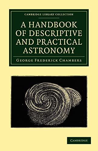 Stock image for A Handbook of Descriptive and Practical Astronomy for sale by Ria Christie Collections