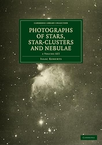 9781108015240: Photographs of Stars, Star-Clusters and Nebulae 2 Volume Paperback Set (Cambridge Library Collection - Astronomy)