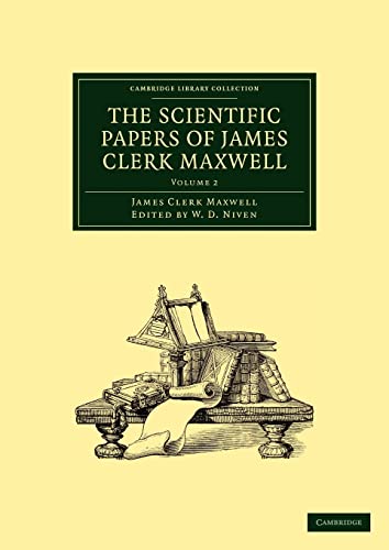 9781108015387: The Scientific Papers of James Clerk Maxwell: Volume 2 (Cambridge Library Collection - Physical Sciences)