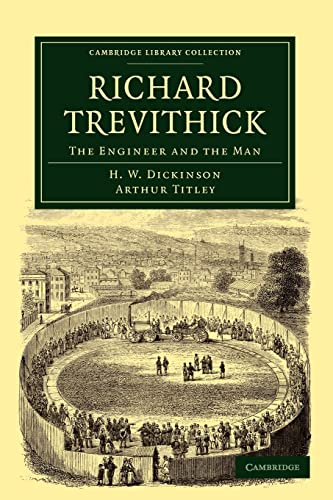 9781108016353: Richard Trevithick Paperback: The Engineer and the Man (Cambridge Library Collection - Technology)