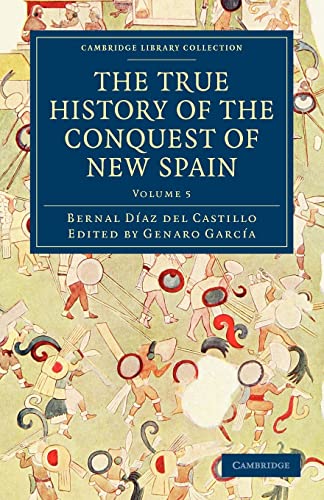 The True History of the Conquest of New Spain - Diaz Del Castillo Bernal