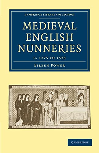 Medieval English Nunneries: c.1275 to 1535 (Cambridge Library Collection - Medieval History) - Eileen Power