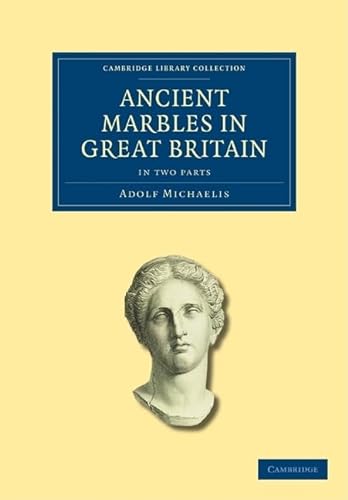 9781108017350: Ancient Marbles in Great Britain 2 Part Set