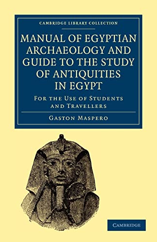 9781108017633: Manual Of Egyptian Archaeology And Guide To The Study Of Antiquities In Egypt: For the Use of Students and Travellers (Cambridge Library Collection - Egyptology)