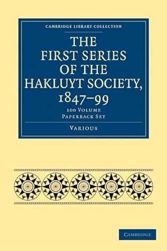 9781108017763: The First Series of the Hakluyt Society, 1847–99 100 Volume Paperback Set