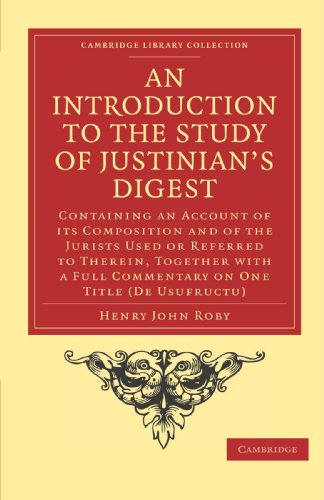9781108018241: An Introduction to the Study of Justinian's Digest Paperback: Containing an Account of its Composition and of the Jurists Used or Referred to Therein, ... (Cambridge Library Collection - Classics)