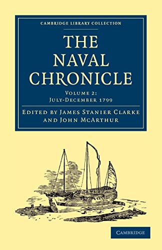 9781108018418: The Naval Chronicle: Containing a General and Biographical History of the Royal Navy of the United Kingdom with a Variety of Original Papers on ... Library Collection - Naval Chronicle)