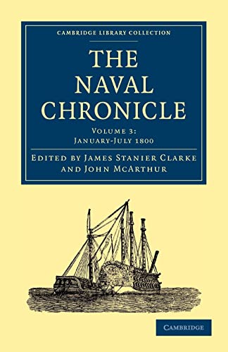 9781108018425: The Naval Chronicle Vol 3: Containing a General and Biographical History of the Royal Navy of the United Kingdom with a Variety of Original Papers on ... Library Collection - Naval Chronicle)