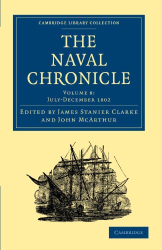 9781108018470: The Naval Chronicle: Containing a General and Biographical History of the Royal Navy of the United Kingdom with a Variety of Original Papers on ... Library Collection - Naval Chronicle)